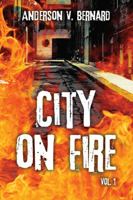 City on Fire: Vol. 1 1478737689 Book Cover