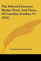 The Selected Literary Works, Prose And Verse, Of Caroline Southey V1 1120926394 Book Cover