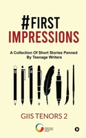 #First impressions: A Collection Of Short Stories Penned By Teenage Writers 1638065969 Book Cover