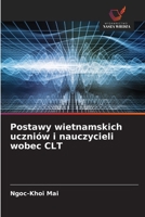 Postawy wietnamskich uczniów i nauczycieli wobec CLT (Polish Edition) 6208864666 Book Cover