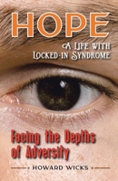 Hope: Facing the Depths of Adversity: A Life with Locked-In Syndrome 177962039X Book Cover