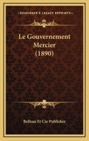 Le Gouvernement Mercier (1890) 116071522X Book Cover