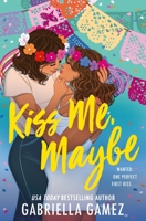 Kiss Me, Maybe 1538726653 Book Cover