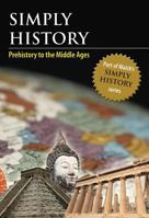 Simply History: Prehistory to the Middle Ages 0825169925 Book Cover