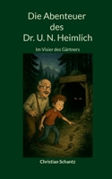 Die Abenteuer des Dr. U. N. Heimlich: Im Visier des Gärtners (German Edition) 3695715154 Book Cover