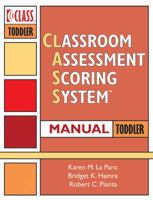 Classroom Assessment Scoring System™ (CLASS™) Manual, Toddler 1598572598 Book Cover