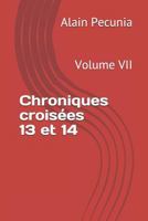 Chroniques Croisées 13 Et 14: Volume VII 1795313862 Book Cover