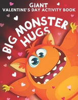 Big Monster Hugs: Giant Valentine's Day Activity Book: For Kids: Coloring Pages, Word Search, Color By Number, Crossword, I Spy, Mazes, Crafts and More B08SGZL869 Book Cover