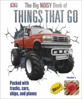 The Big Noisy Book of Things That Go: Packed with Trucks, Cars, Ships and Planes 0241257646 Book Cover