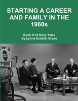 Starting a Career and Family in the 1960s 1329166647 Book Cover