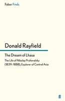 The Dream of Lhasa: The life of Nikolay Przhevalsky (1839-88) explorer of Central Asia 0821403699 Book Cover