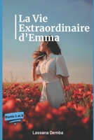 la vie Extaordinaire dEmma partie 1 et Partie 2: une histoire d'amour extraordinaire B0C2S9ZZ61 Book Cover