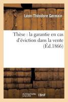 Tha]se: La Garantie En Cas D'A(c)Viction Dans La Vente 2013555970 Book Cover