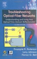 Troubleshooting Optical Fiber Networks: Understanding and Using Optical Time-Domain Reflectometers 0120586614 Book Cover