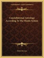 Constellational Astrology According to the Hindu System 1162915978 Book Cover