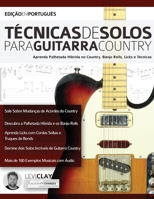 Técnicas de Solos Para Guitarra Country: Aprenda Palhetada Híbrida no Country, Banjo Rolls, Licks e Técnicas (tocar guitarra country) (Portuguese Edition) 1789331048 Book Cover