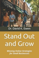 Stand Out and Grow: Winning Online Strategies for Small Businesses B0F6C63893 Book Cover