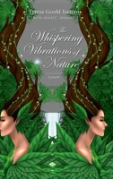 Whispering Vibrations of Nature, a Poem : A Journey Through Nature's Warnings and Wonders 1969075139 Book Cover