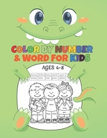Color by Number & Word For Kids Ages 4-8: Coloring Activity Book, Children Coloring Book with 50 Unique Illustration, Unlimited Fun, Best Gift For Kid B08BWGWJTS Book Cover