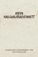 Mein Hausaufgabenheft Planer und Aufgabenheft f�r das Schuljahr: A5 - Hausaufgabenheft f�r Sch�ler I Schulplaner mit Wochentag f�r Grundschule, Realschule und Gymnasium 107987352X Book Cover