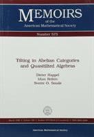 Tilting in Abelian Categories and Quasitilted Algebras (Memoirs of the American Mathematical Society) 0821804448 Book Cover
