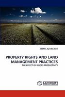 PROPERTY RIGHTS AND LAND MANAGEMENT PRACTICES: THE EFFECT ON CROPS PRODUCTIVITY 3843378533 Book Cover