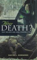 After Death?: Past Beliefs and Real Possibilities 0826449751 Book Cover