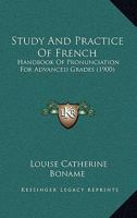 Study And Practice Of French: Handbook Of Pronunciation For Advanced Grades 1164829785 Book Cover