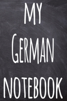 My German Notebook: The perfect gift for anyone learning a new language - 6x9 119 page lined journal! 1697395279 Book Cover