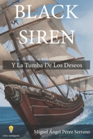 Black Siren: Y la tumba de los deseos B0C1J3N35N Book Cover