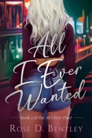 All I Ever Wanted B0F6X9G512 Book Cover