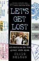 Let's Get Lost: Adventures in the Great Wide Open 0446523666 Book Cover