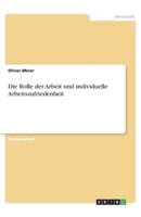 Die Rolle der Arbeit und individuelle Arbeitszufriedenheit (German Edition) 3346085619 Book Cover