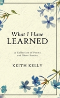 What I Have Learned 4824167132 Book Cover