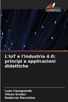 L'IoT e l'Industria 4.0: principi e applicazioni didattiche (Italian Edition) 6630285859 Book Cover