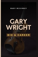 Gary Wright: Bio & Career B0CHG6YPMZ Book Cover