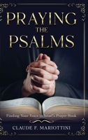 Praying the Psalms: Finding Your Voice in Israel's Prayer Book B0H2GJR24Z Book Cover