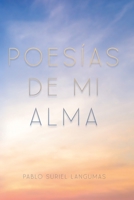POESÍAS DE MI ALMA (Libros de Pablo Suriel Langumas) (Spanish Edition) 9945182838 Book Cover