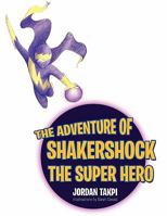 The Adventure of Shakershock The Super Hero 1453546510 Book Cover