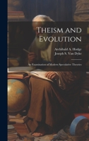 Theism and Evolution: An Examination of Modern Speculative Theories 1022140345 Book Cover