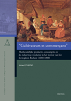 'Cultivateurs Et Commercans': Huishoudelijke Productie, Consumptie En de 'Industrious Revolution' in Het Westen Van Het Hertogdom Brabant (1680-1800) 9042941480 Book Cover