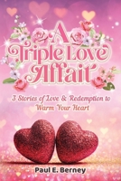 A Triple Love Affair: 3 Stories of Love & Redemption to Warm Your Heart B0B6XJB219 Book Cover