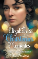 Elizabeth's Christmas Wishes: A Pride and Prejudice Holiday Variation B0BNKRJ6F8 Book Cover