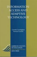 Information Access And Adaptive Technology: (American Council on Education Oryx Press Series on Higher Education) 0897749928 Book Cover
