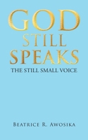 God Still Speaks: The Still Small Voice B0GW9LK11G Book Cover