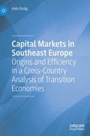 Capital Markets in Southeast Europe: Origins and Efficiency in a Cross-Country Analysis of Transition Economies 303107209X Book Cover