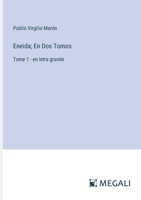 Eneida; En Dos Tomos: Tome 1 - en letra grande (Spanish Edition) 3563253684 Book Cover