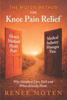 The Moten Method for Knee Pain Relief: Why Standard Care Fails and What Actually Heals B0GS55KZG6 Book Cover