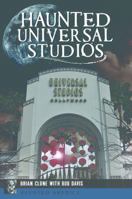 Haunted Universal Studios 1467141216 Book Cover