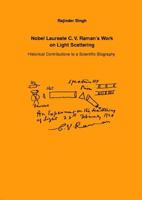 Nobel Laureate C.V. Raman's Work on Light Scattering: Historical Contributions to a Scientific Biography 3832505679 Book Cover